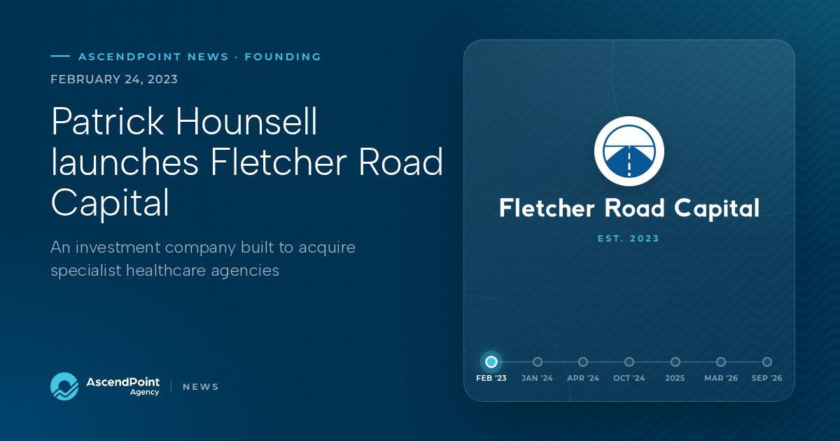AscendPoint Agency news graphic: Patrick Hounsell launches Fletcher Road Capital, February 24, 2023