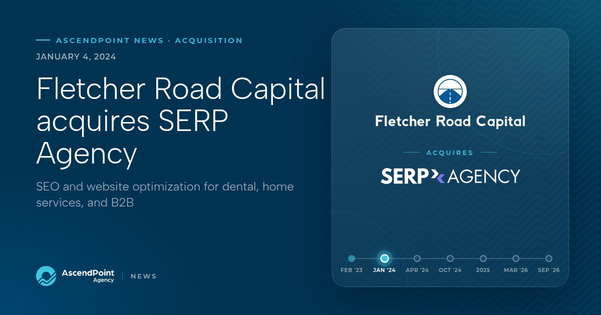 AscendPoint Agency news graphic: Fletcher Road Capital acquires SERP Agency, January 4, 2024